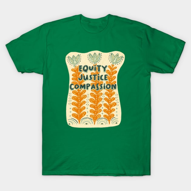 Equity, Justice, Compassion T-Shirt by Bittersweet & Bewitching